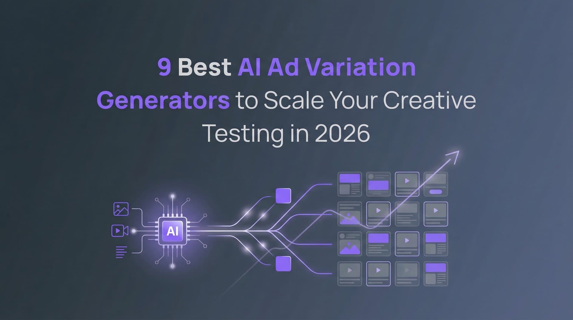 Featured image for: 9 Best AI Ad Variation Generators to Scale Your Creative Testing in 2026