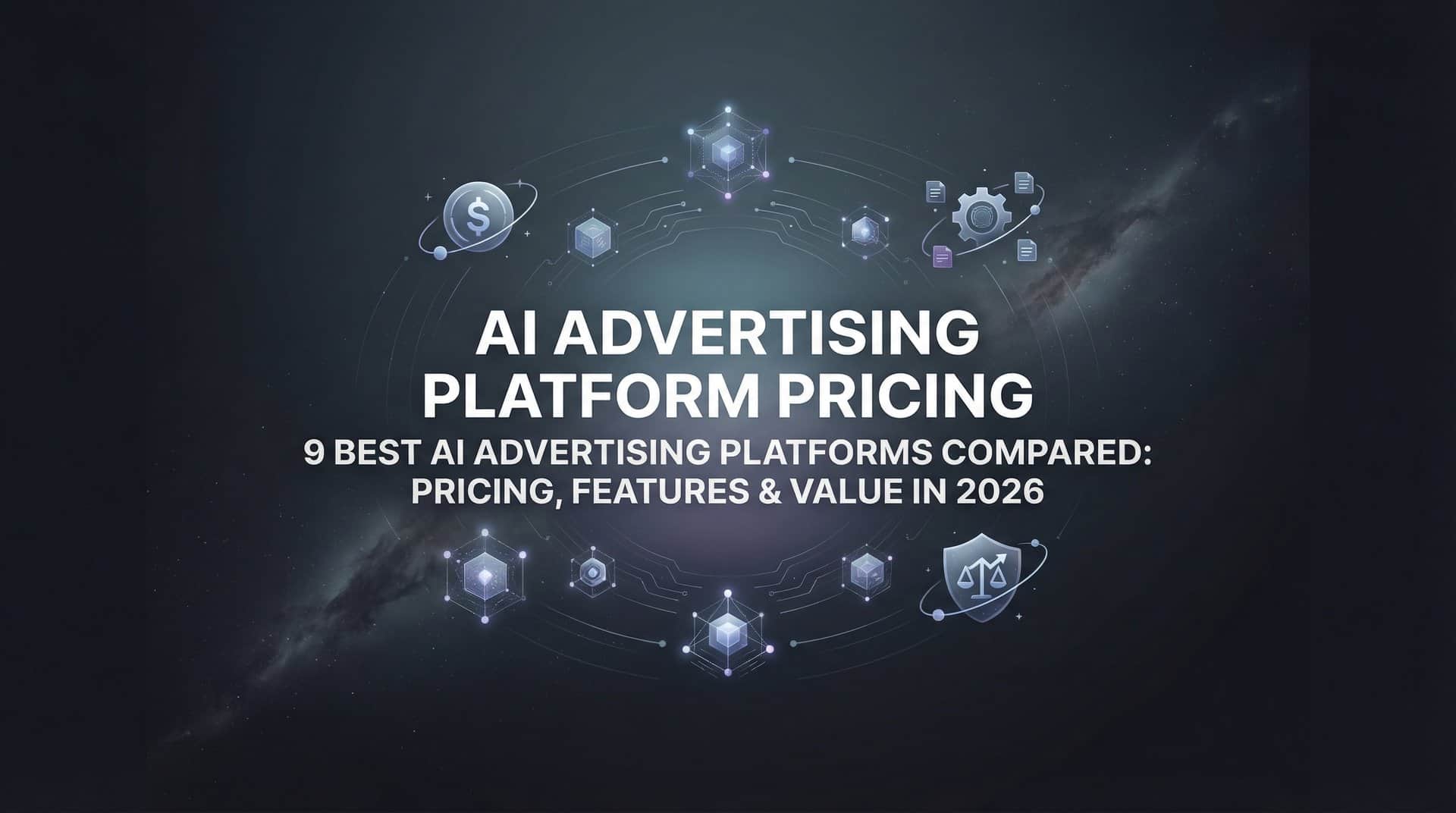 9 Best AI Advertising Platforms Compared: Pricing, Features & Value in 2026