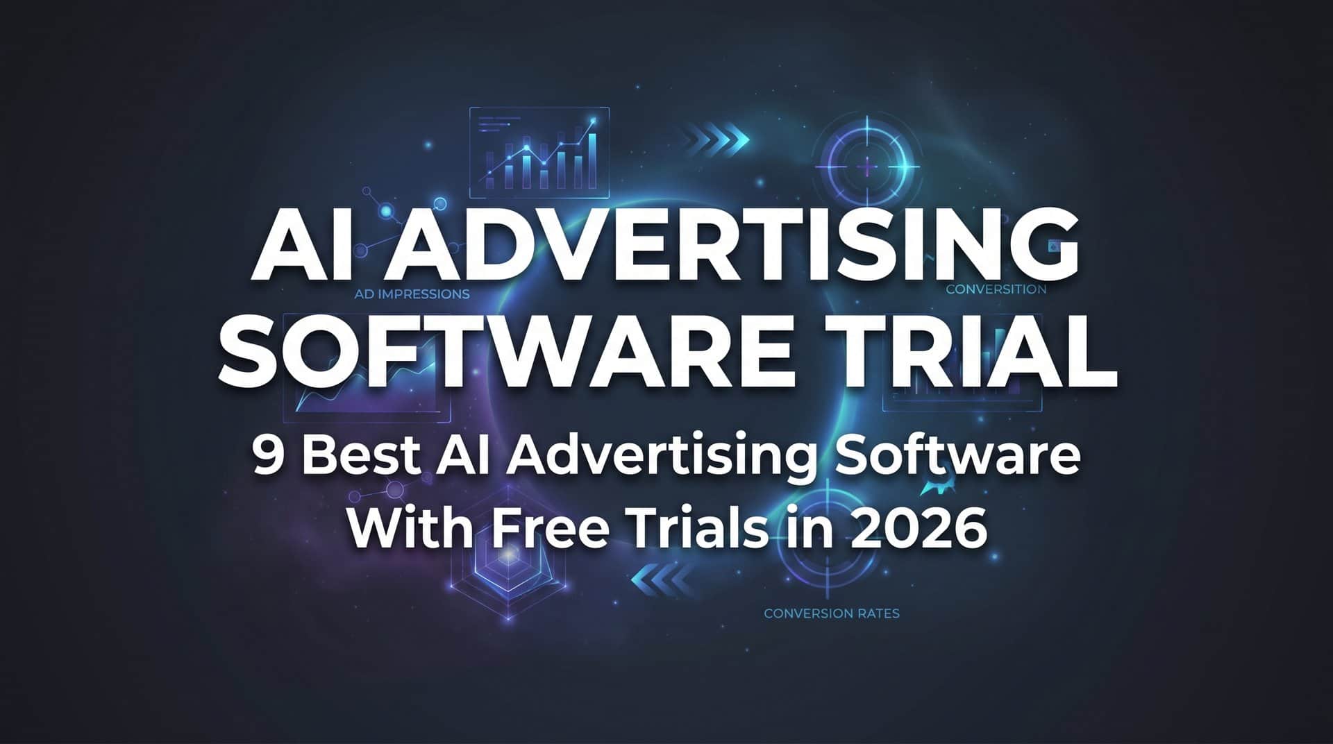 9 Best AI Advertising Software With Free Trials in 2026