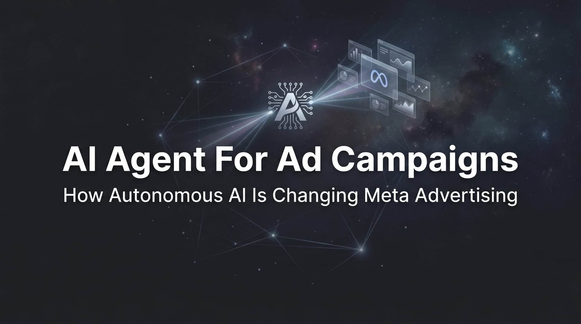 AI Agent for Ad Campaigns: How Autonomous AI Is Changing Meta Advertising