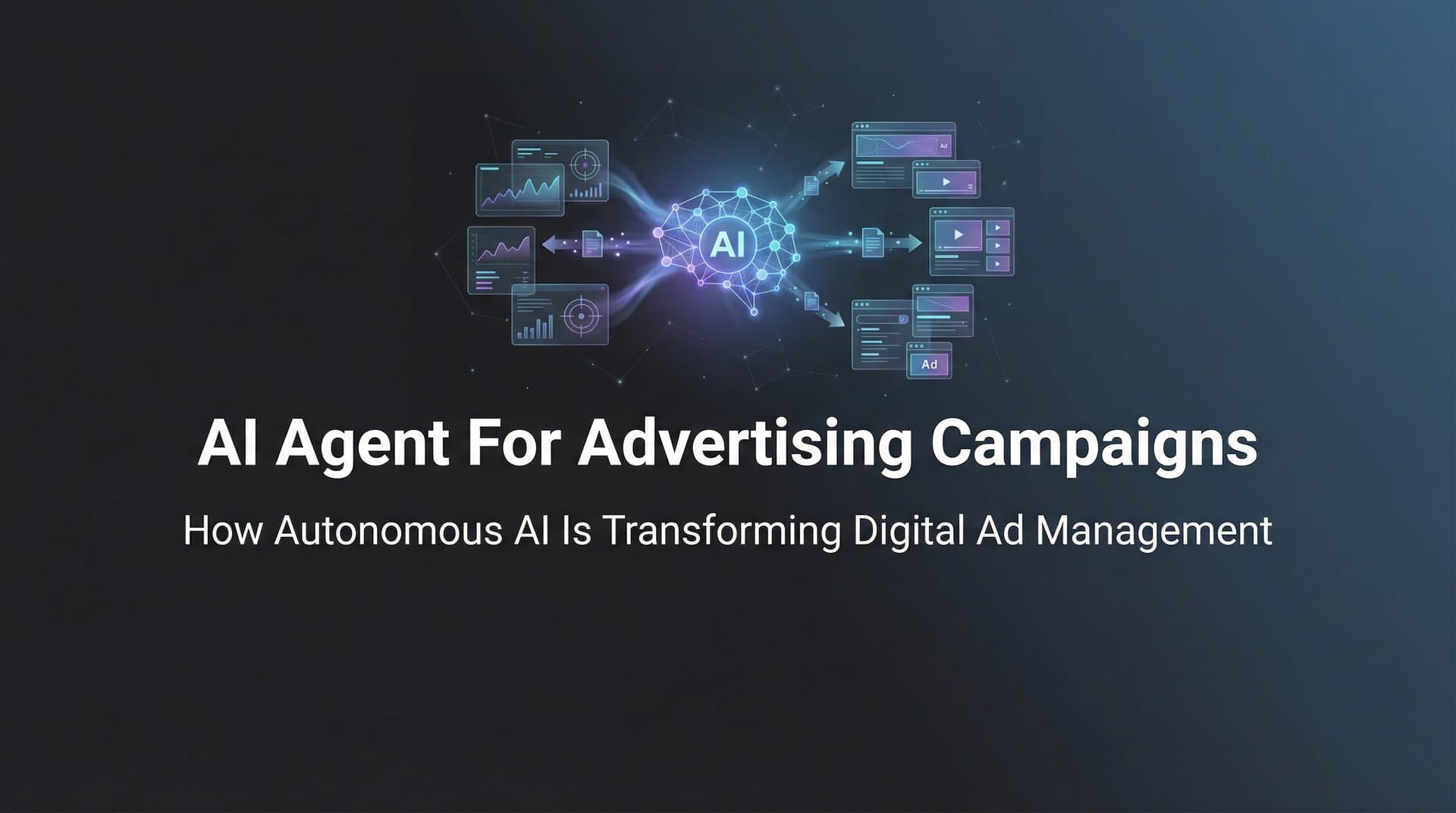 Featured image for AI Agent for Advertising Campaigns: How Autonomous AI Is Transforming Digital Ad Management