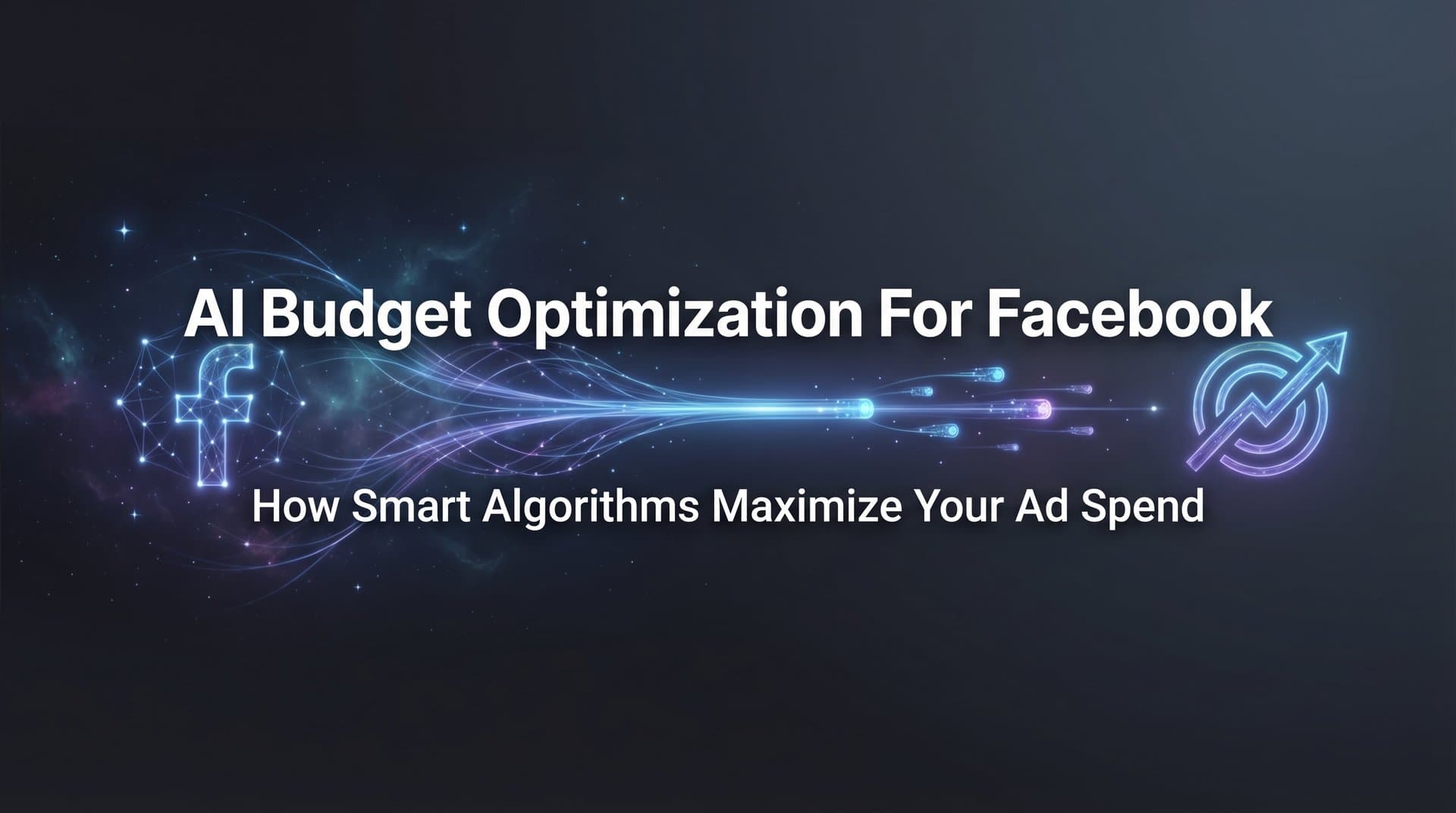 Featured image for AI Budget Optimization for Facebook: How Smart Algorithms Maximize Your Ad Spend