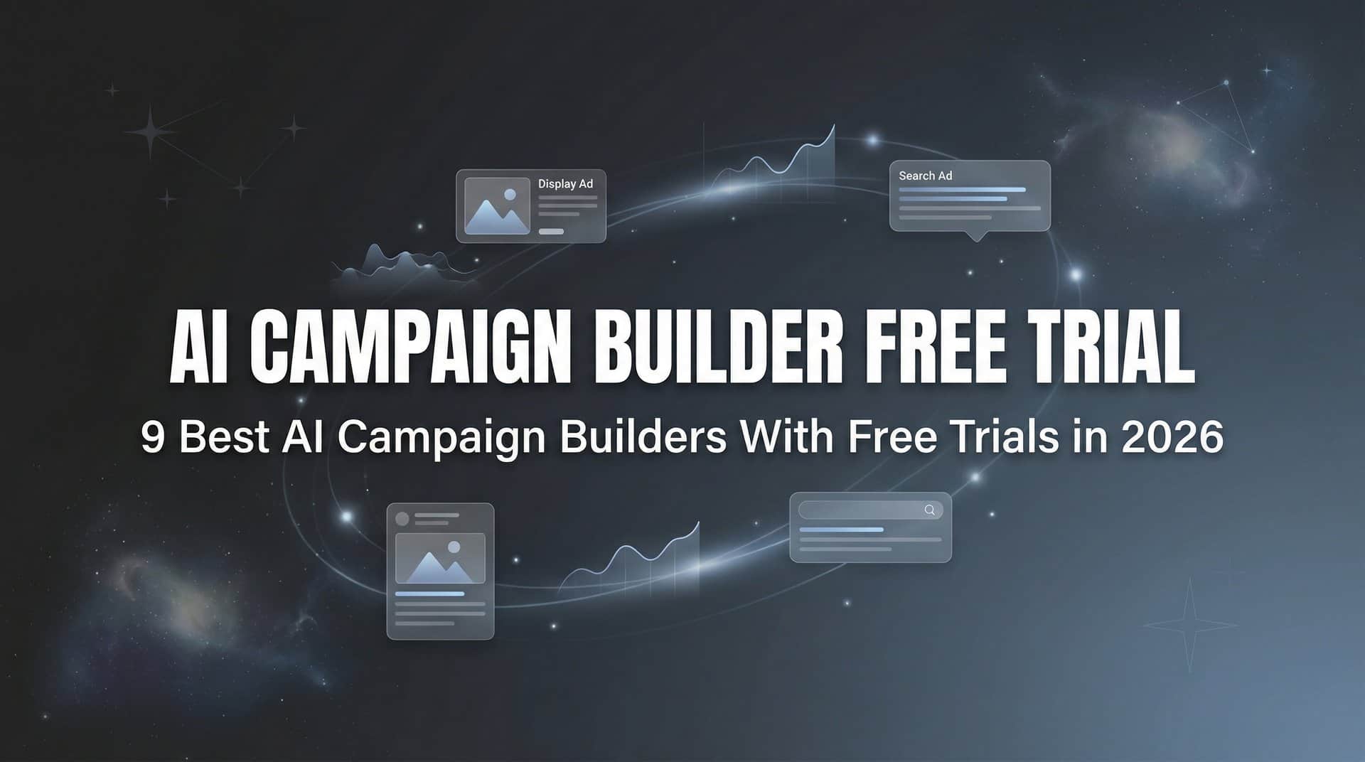 9 Best AI Campaign Builders With Free Trials in 2026