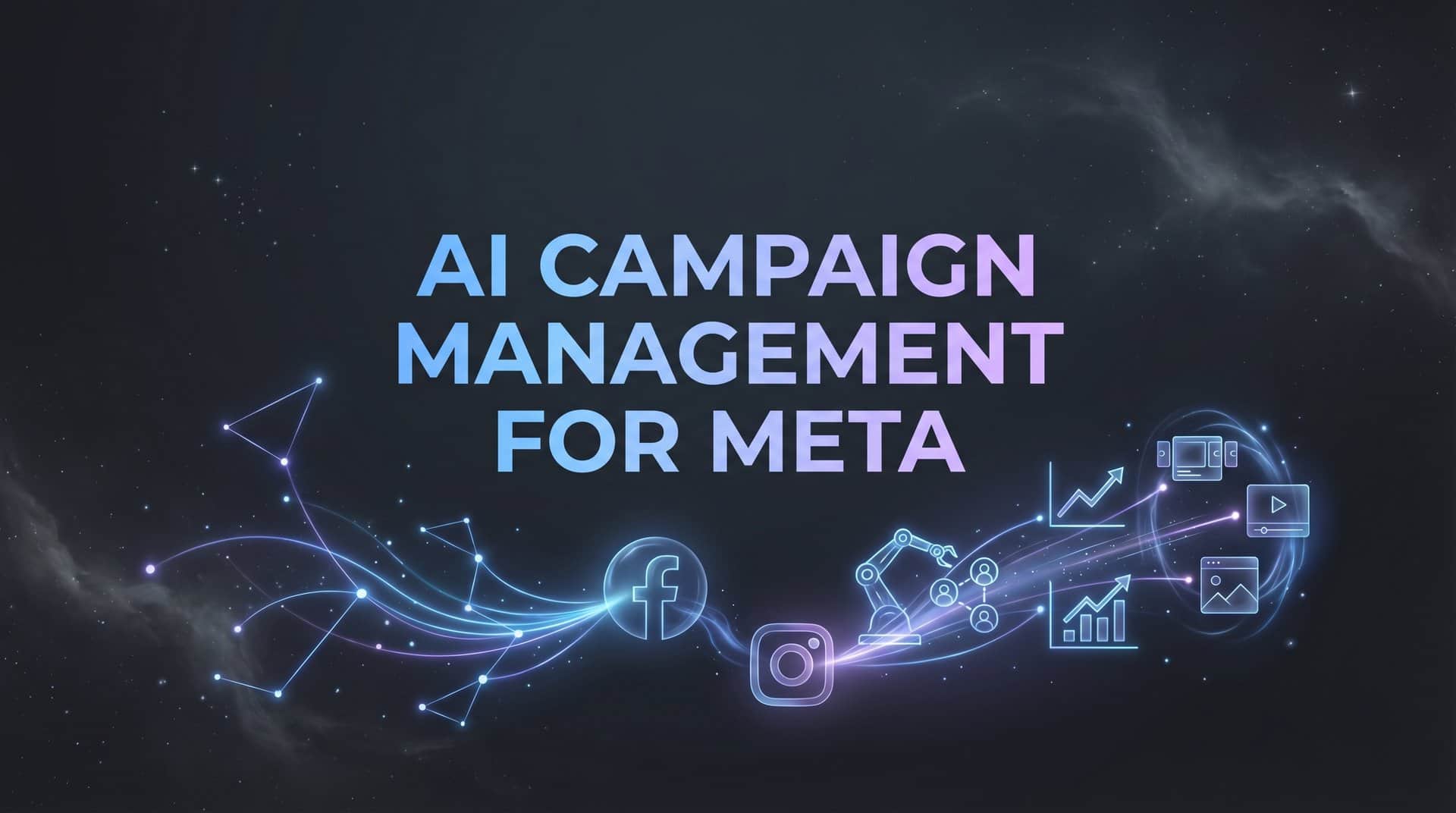 AI Campaign Management for Meta: How Automation Is Transforming Facebook and Instagram Advertising