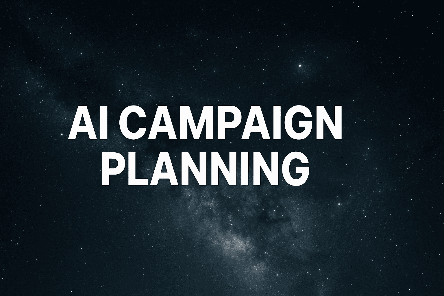 AI Campaign Planning Explained: How To Compress Weeks Of Strategy Into Hours