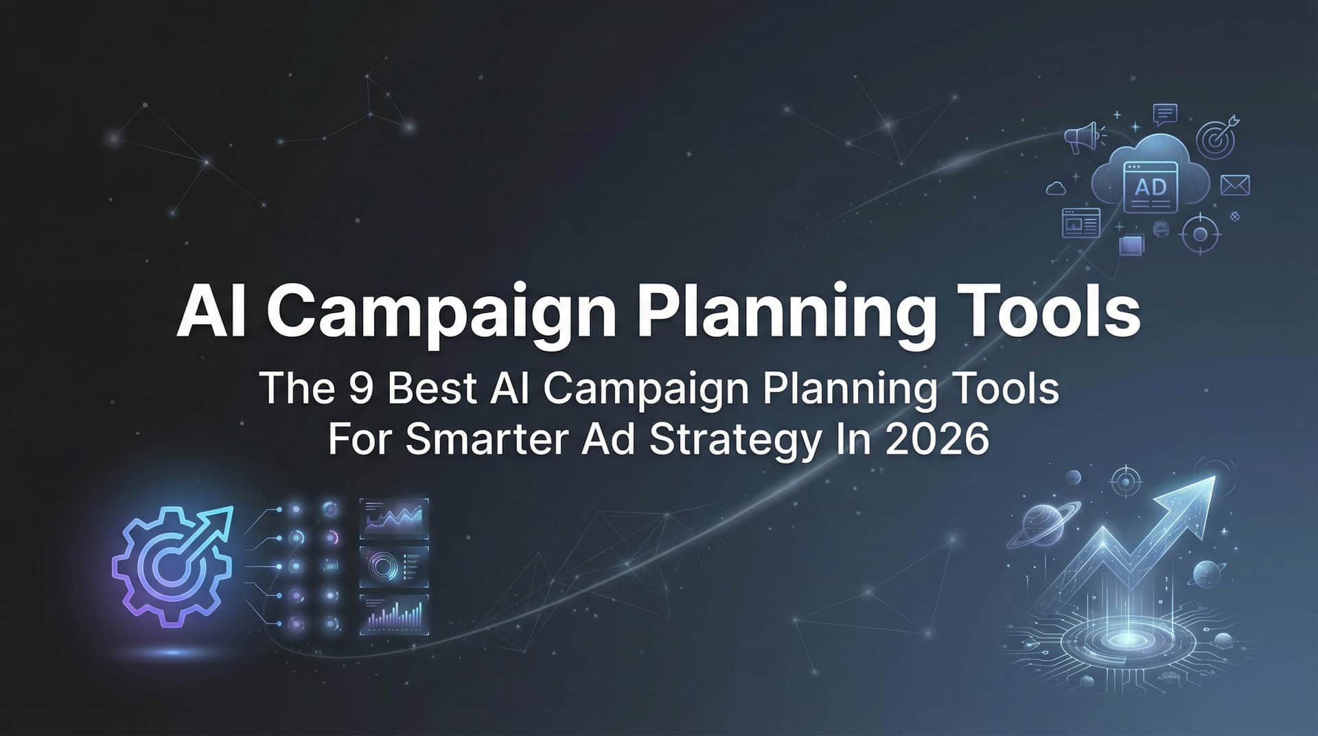 9 Best AI Campaign Planning Tools for Smarter Ad Strategy in 2026