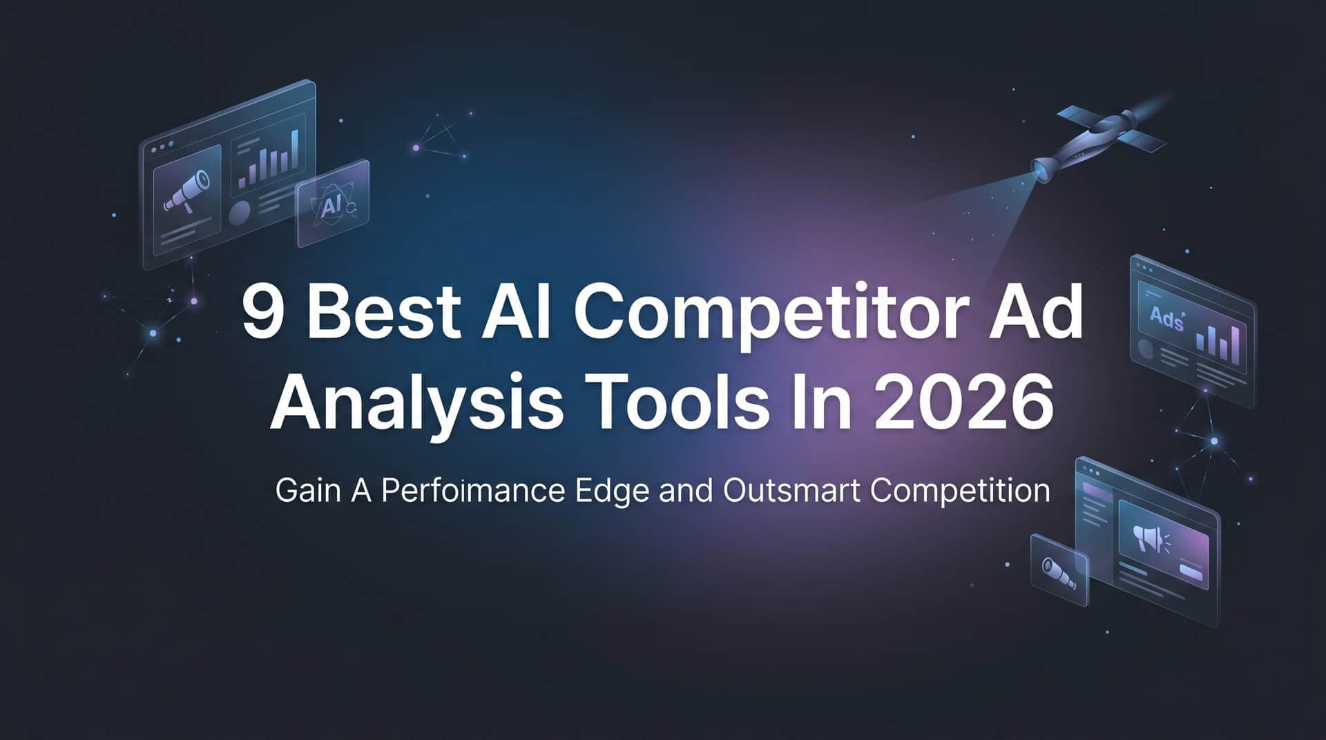 9 Best AI Competitor Ad Analysis Tools in 2026