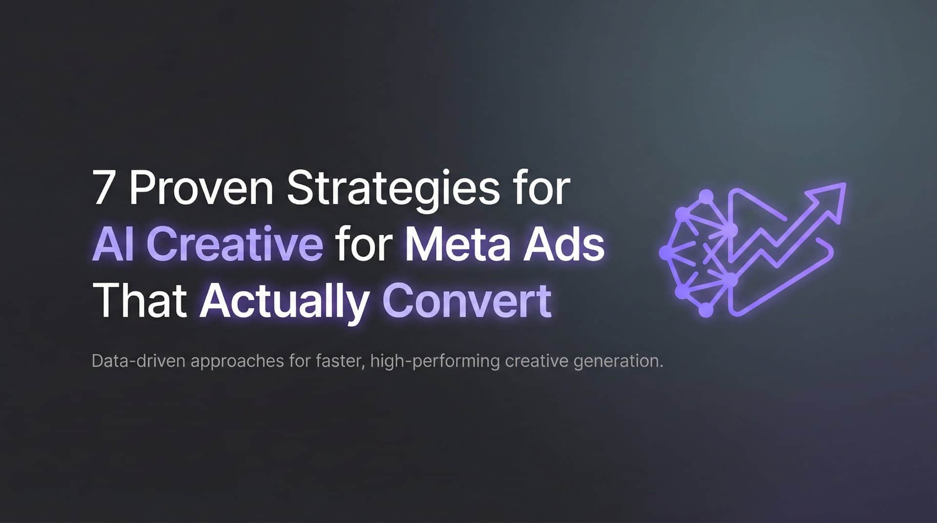Featured image for 7 Proven Strategies for AI Creative for Meta Ads That Actually Convert