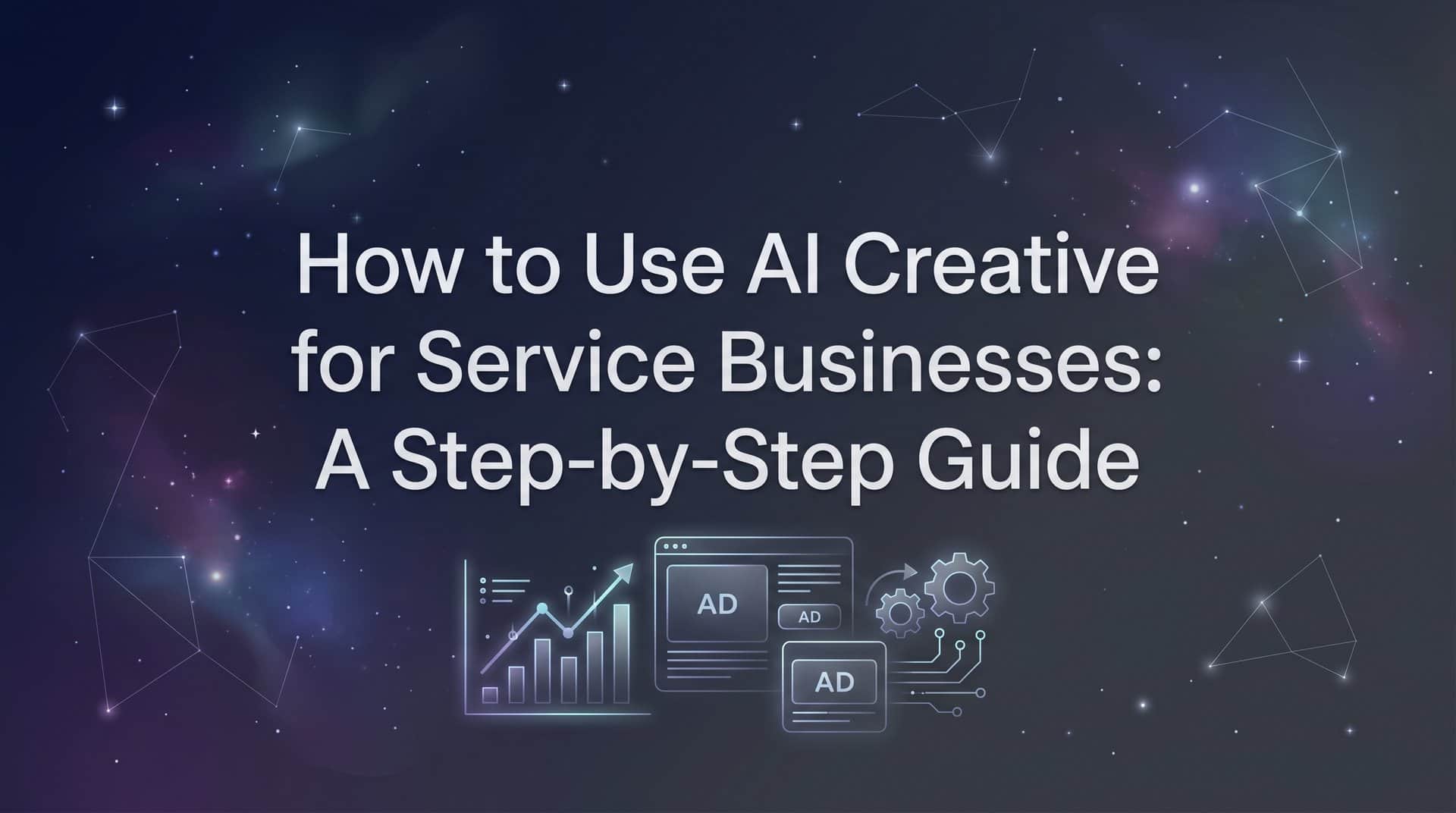 Featured image for How to Use AI Creative for Service Businesses: A Step-by-Step Guide