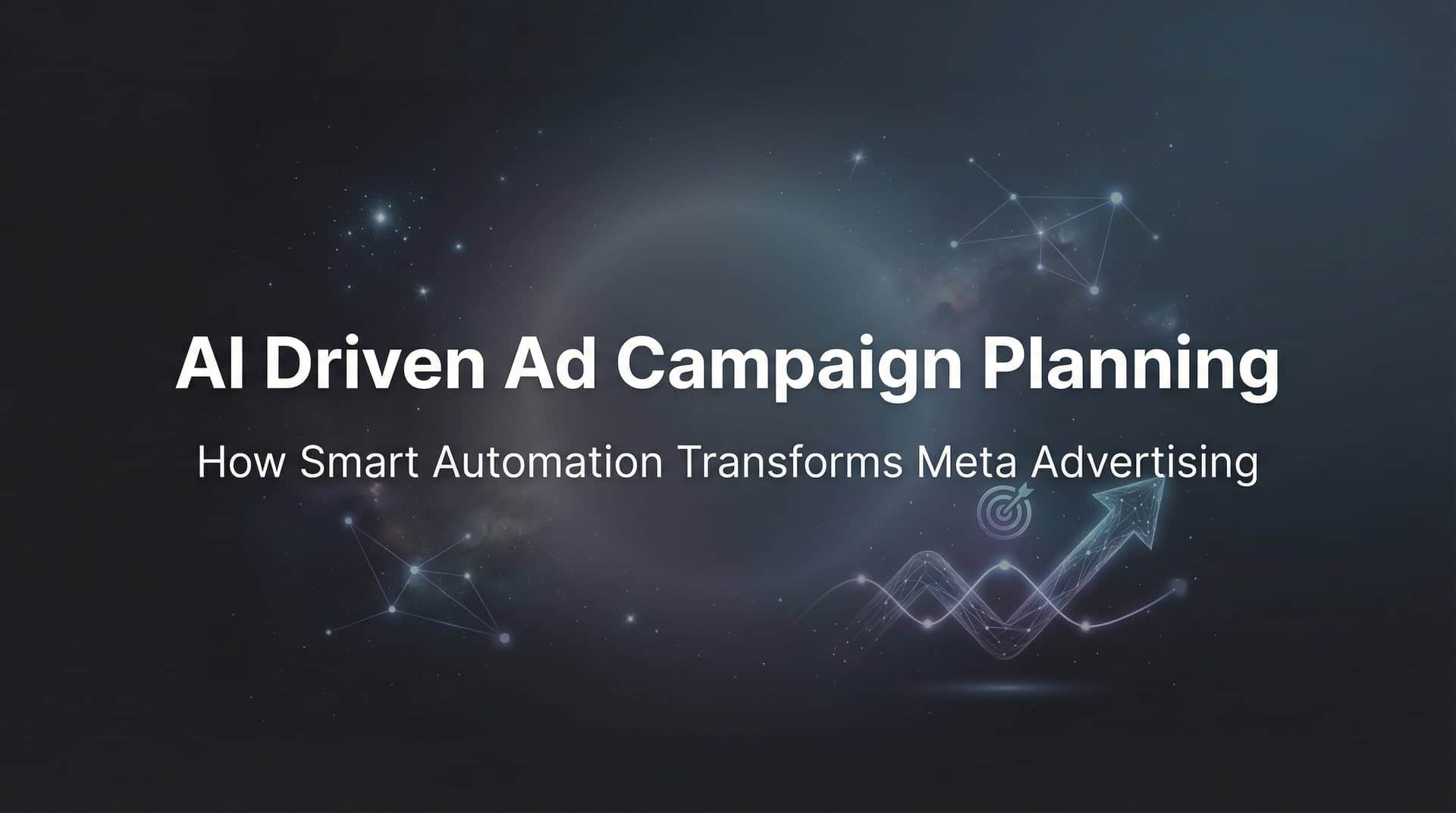 AI Driven Ad Campaign Planning: How Smart Automation Transforms Meta Advertising