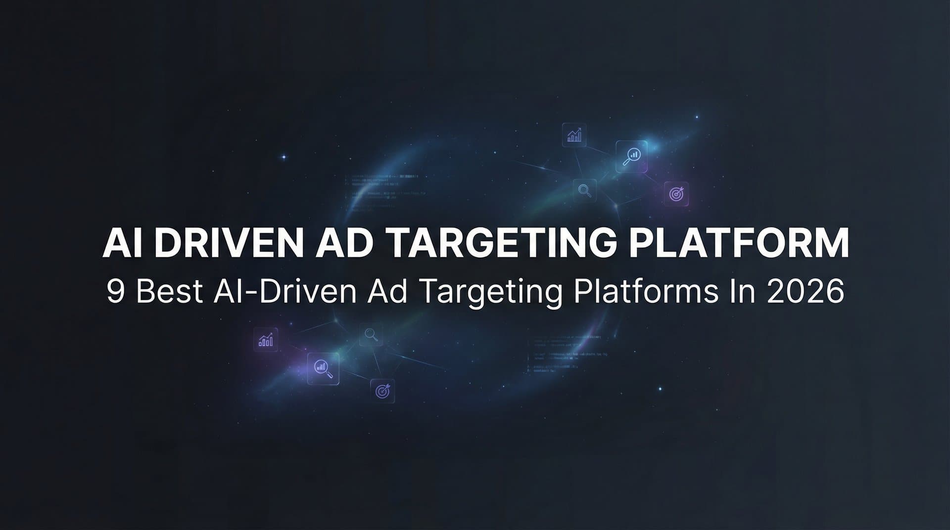Featured image for 9 Best AI-Driven Ad Targeting Platforms in 2026