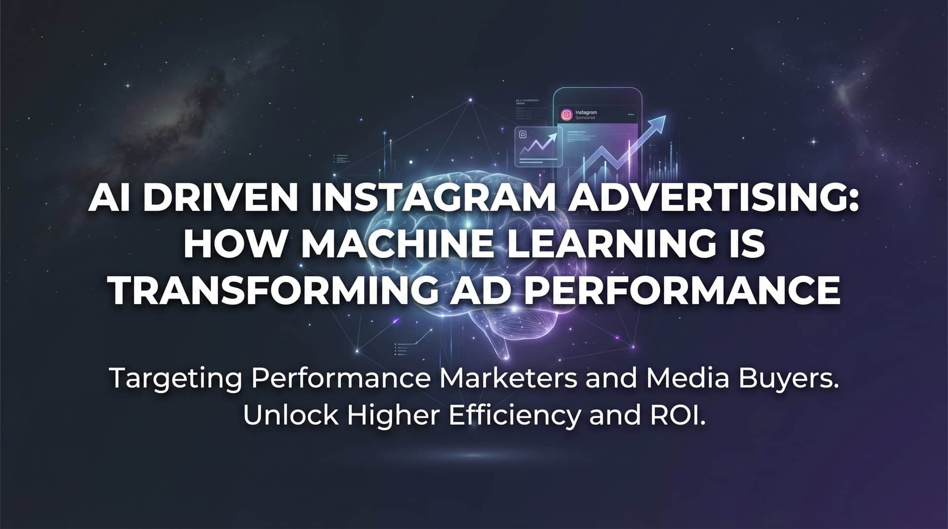 AI Driven Instagram Advertising: How Machine Learning Is Transforming Ad Performance