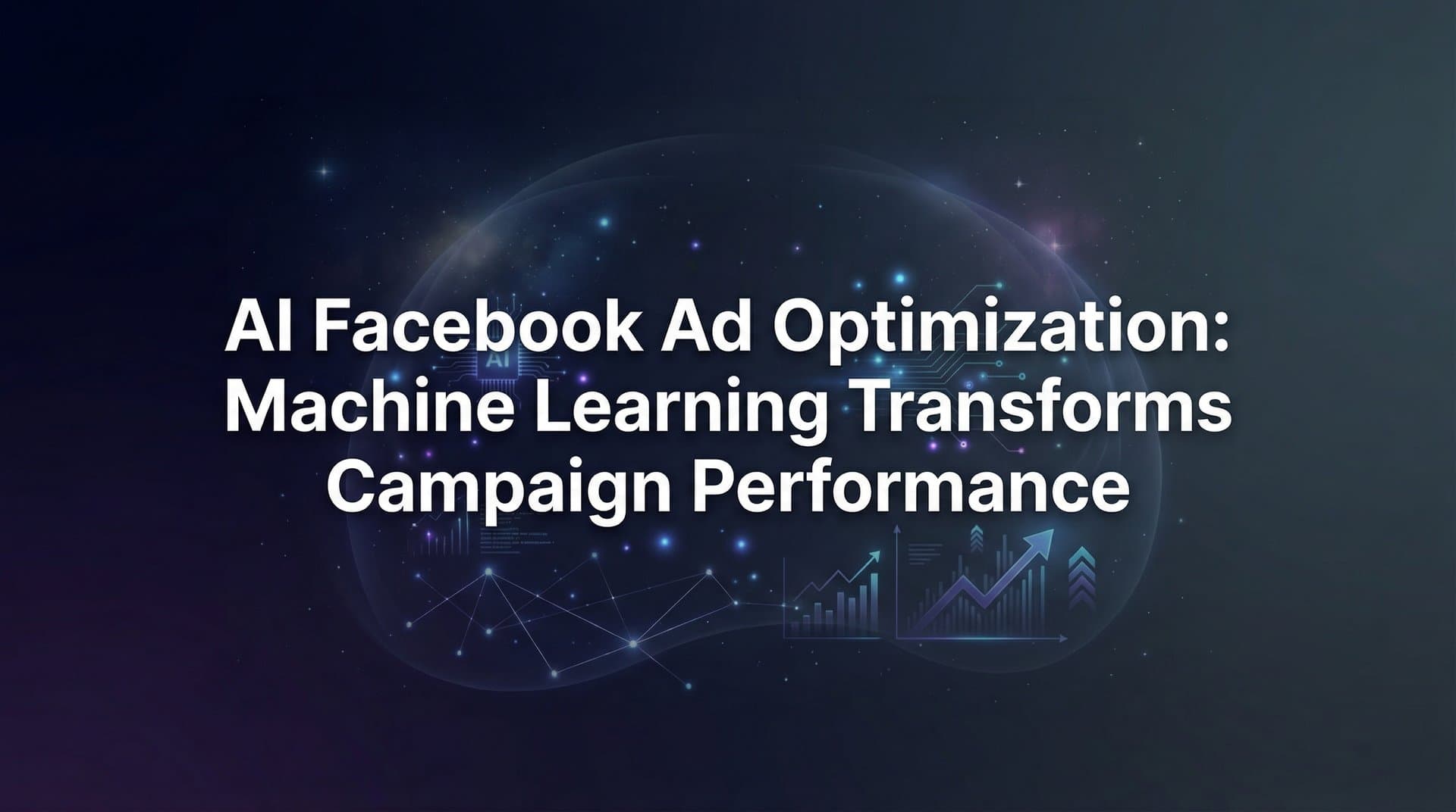 Featured image for AI Facebook Ad Optimization: How Machine Learning Transforms Campaign Performance