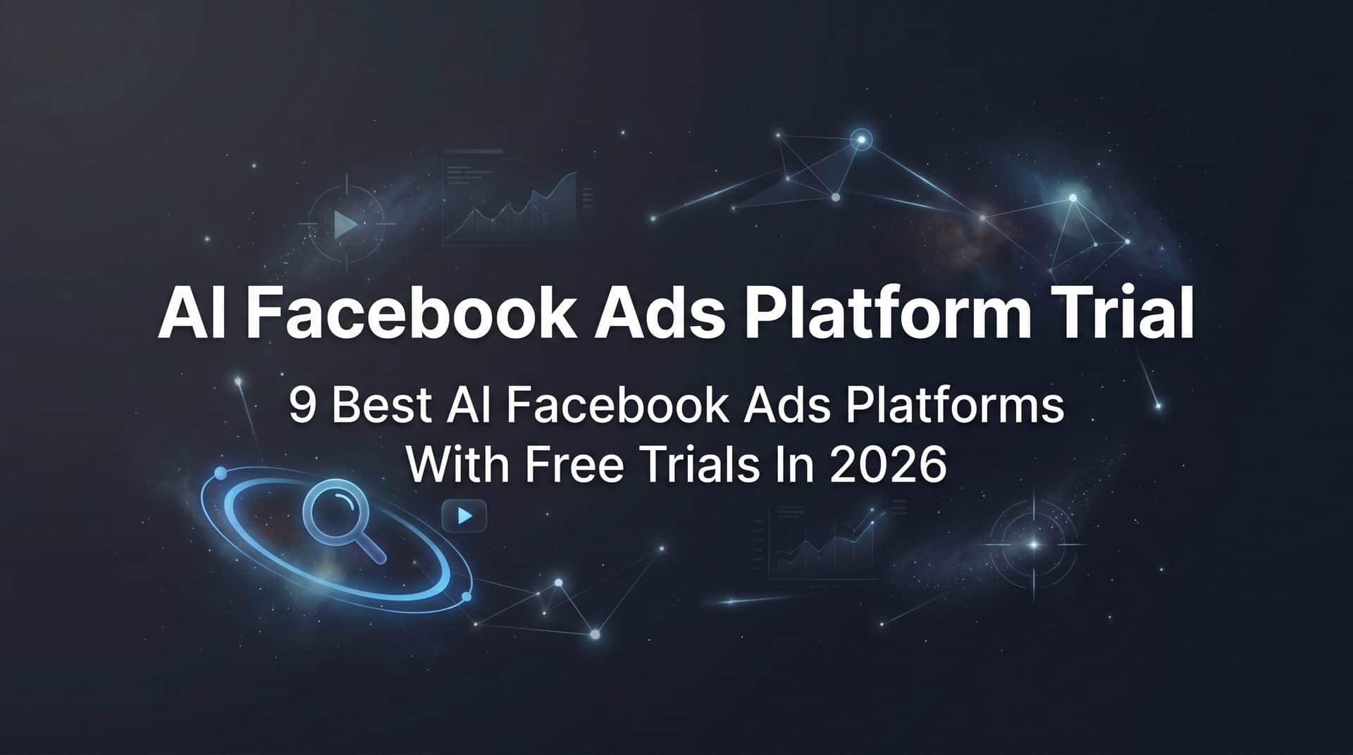 9 Best AI Facebook Ads Platforms With Free Trials in 2026