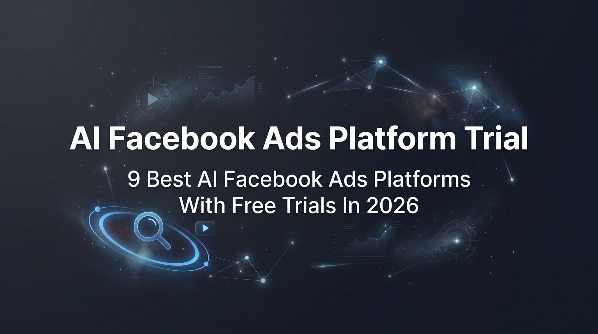 Featured image for 9 Best AI Facebook Ads Platforms With Free Trials in 2026