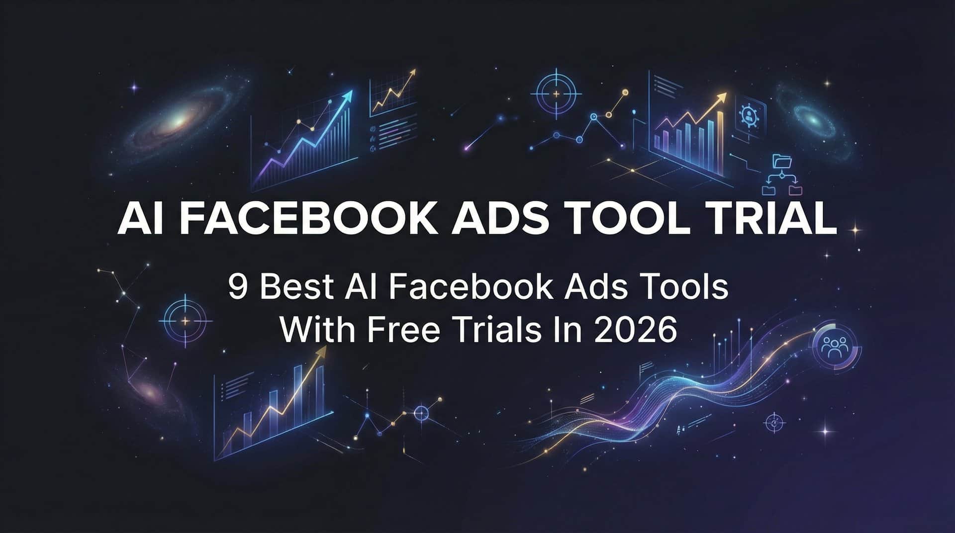 9 Best AI Facebook Ads Tools With Free Trials in 2026