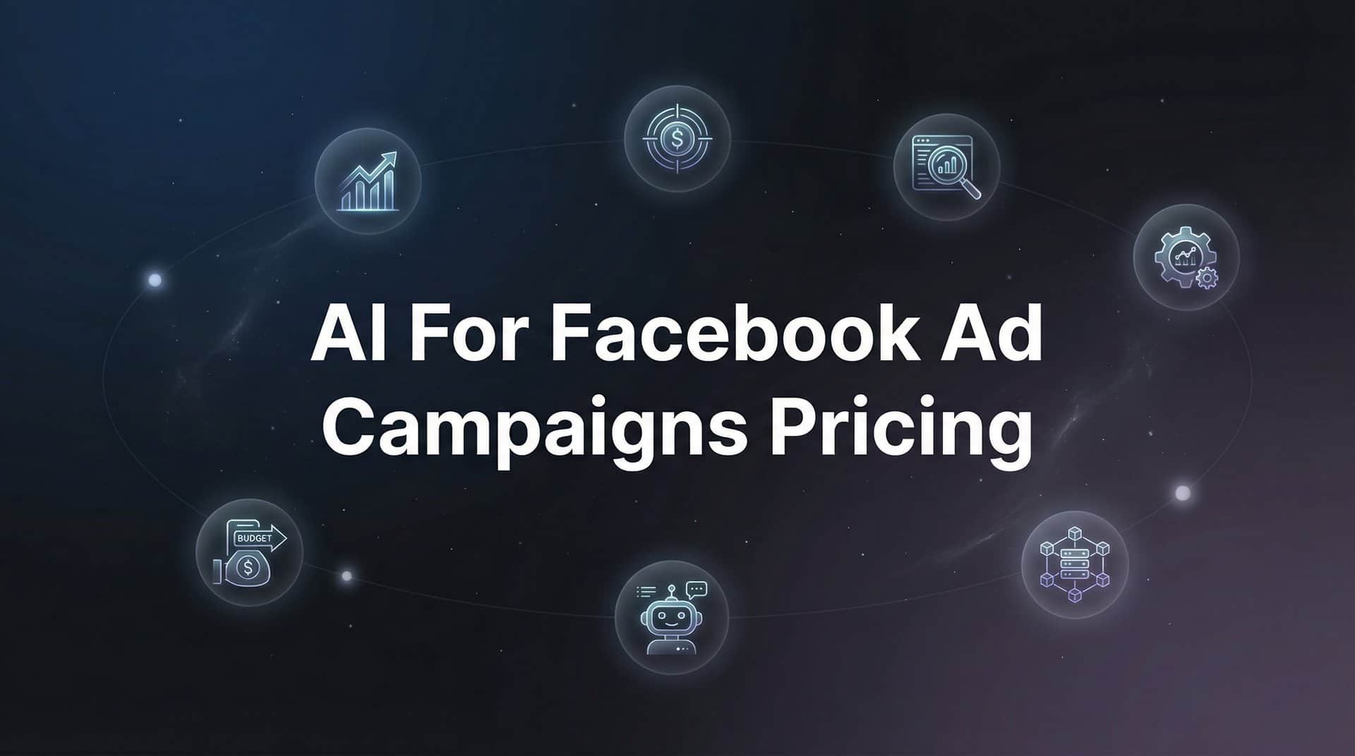 7 Smart Strategies to Navigate AI for Facebook Ad Campaigns Pricing