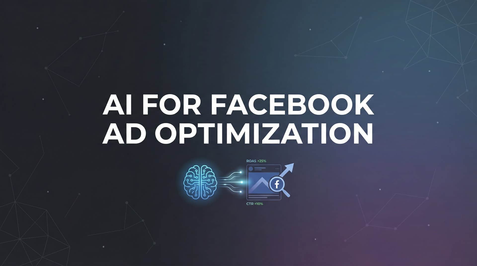 7 Proven AI Strategies for Facebook Ad Optimization That Drive Real Results