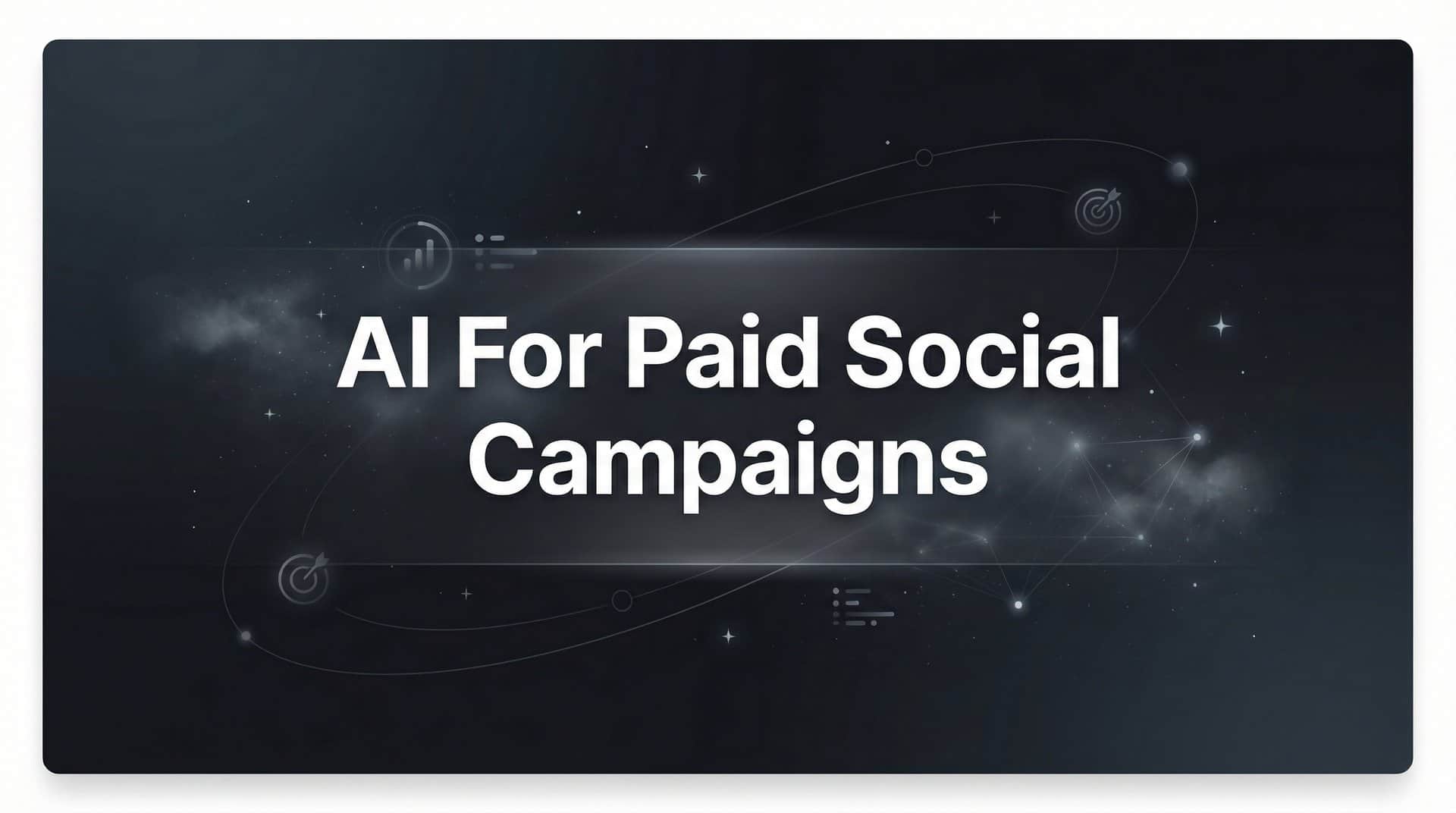 7 Proven Strategies for Using AI in Paid Social Campaigns