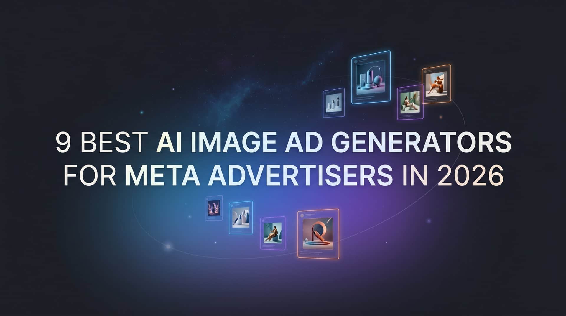 Featured image for 9 Best AI Image Ad Generators for Meta Advertisers in 2026