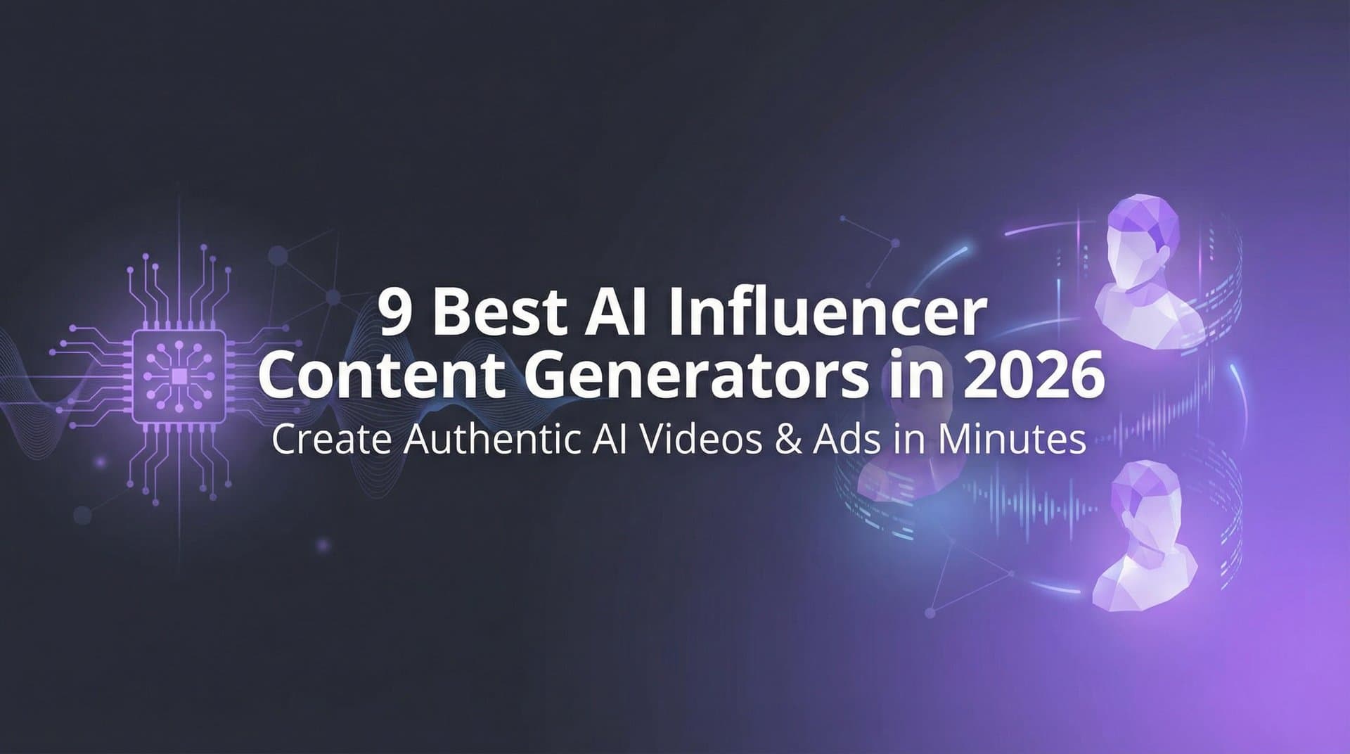 Featured image for 9 Best AI Influencer Content Generators in 2026