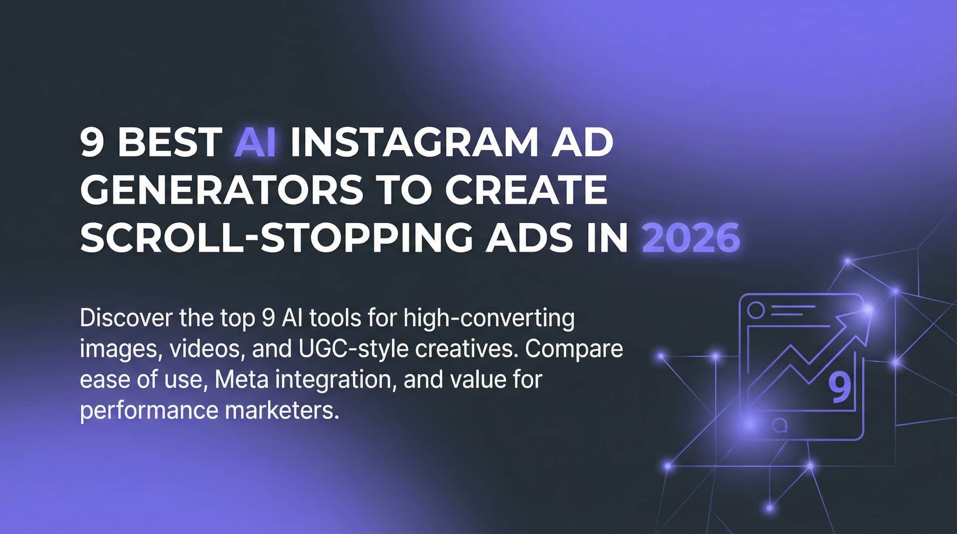 Featured image for 9 Best AI Instagram Ad Generators to Create Scroll-Stopping Ads in 2026