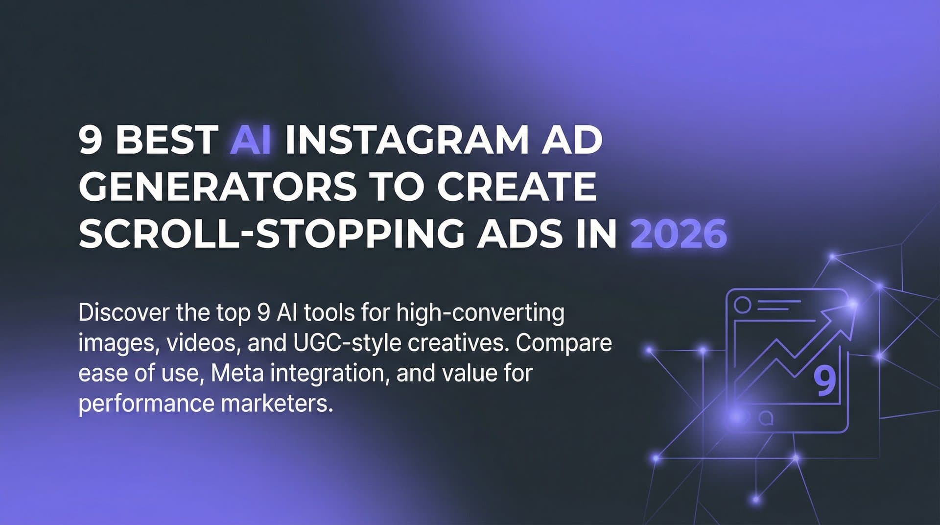 Featured image for 9 Best AI Instagram Ad Generators to Create Scroll-Stopping Ads in 2026