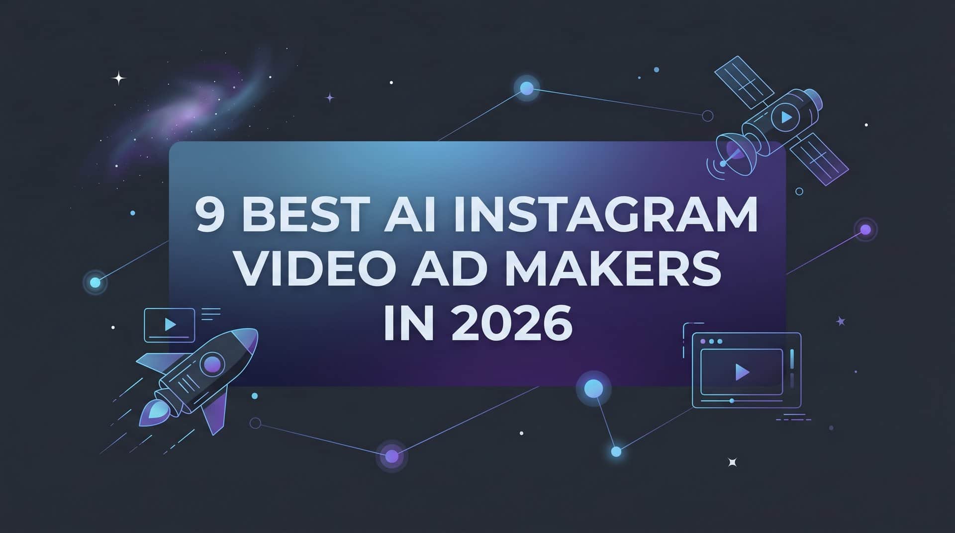 9 Best AI Instagram Video Ad Makers in 2026