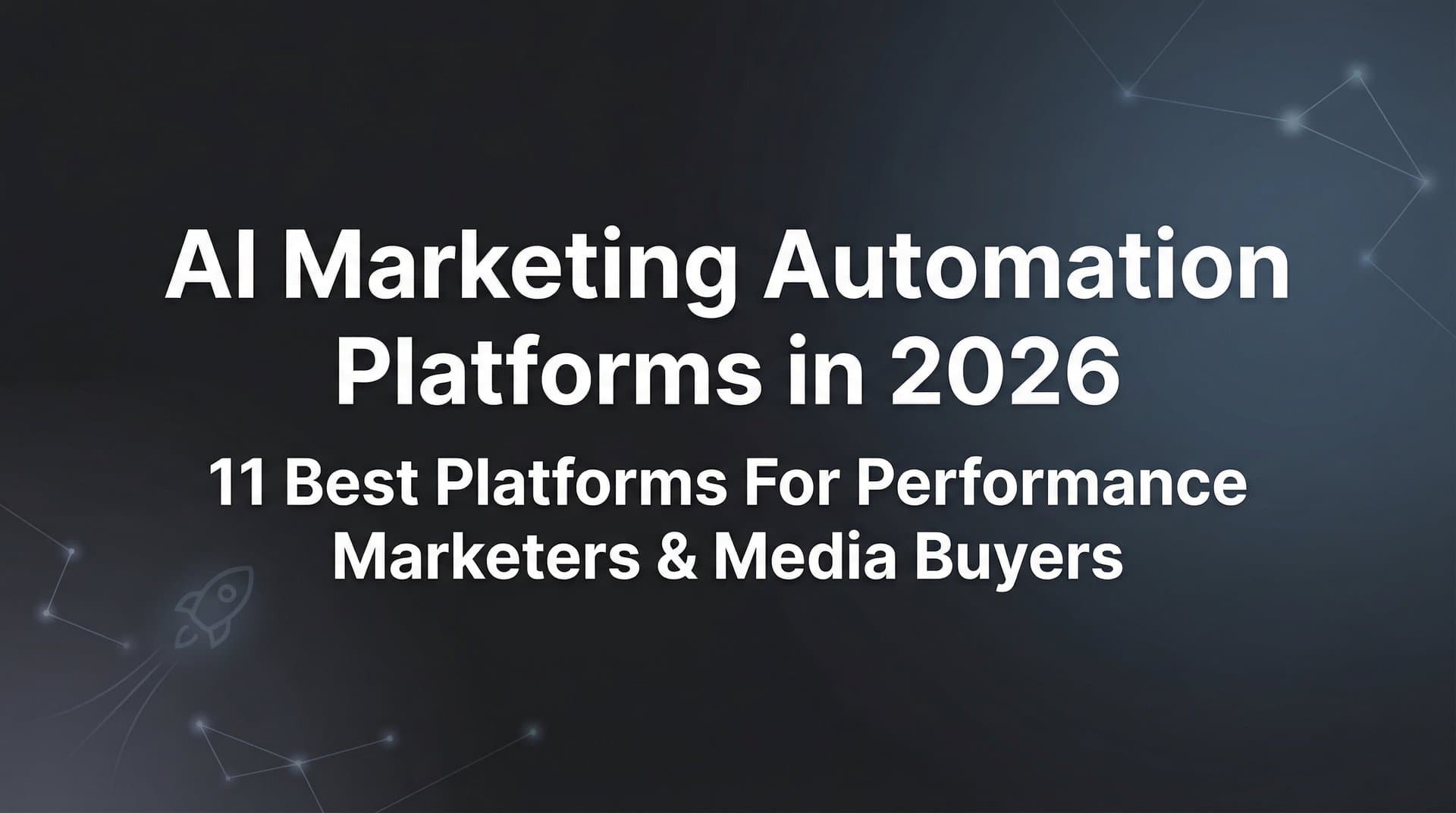 Featured image for 11 Best AI Marketing Automation Platforms in 2026