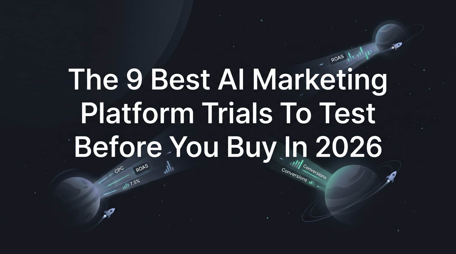 9 Best AI Marketing Platform Trials to Test Before You Buy in 2026