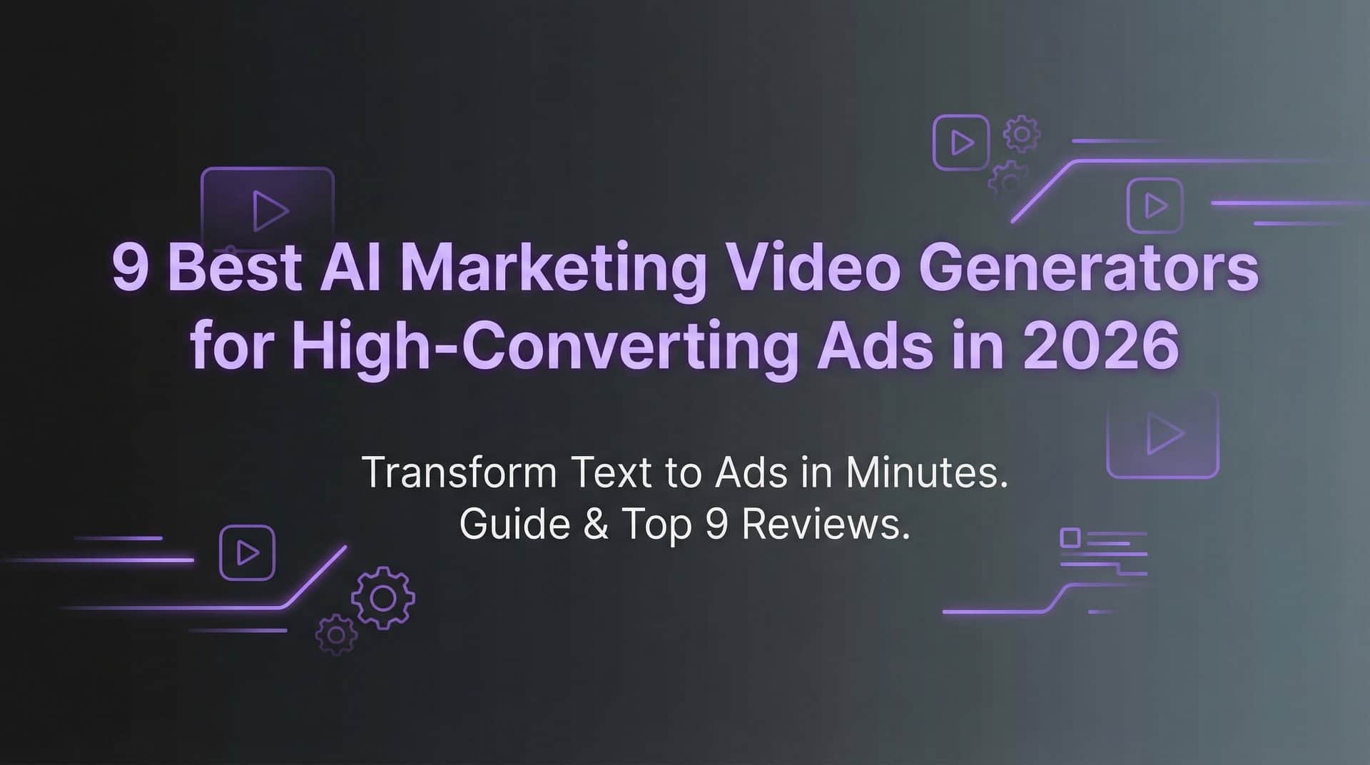 Featured image for 9 Best AI Marketing Video Generators for High-Converting Ads in 2026
