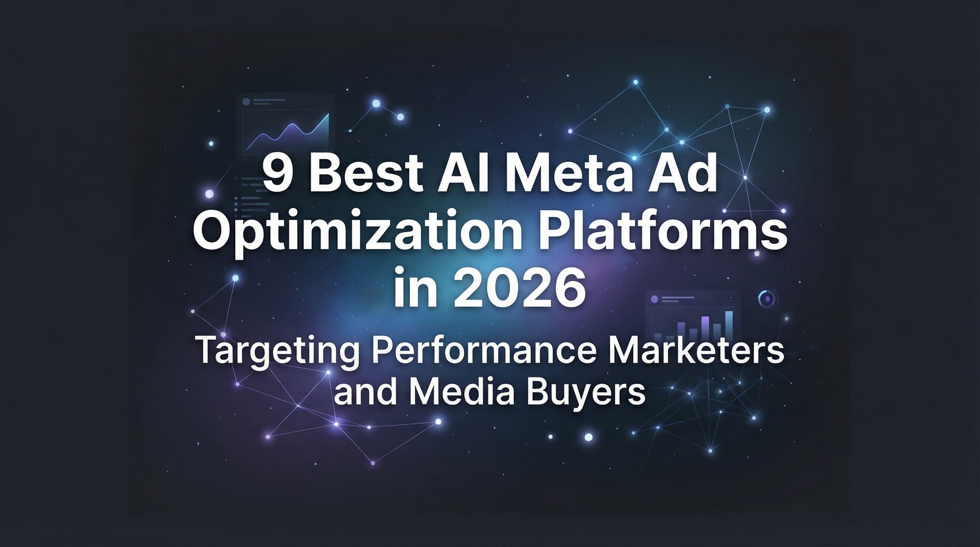 9 Best AI Meta Ad Optimization Platforms in 2026