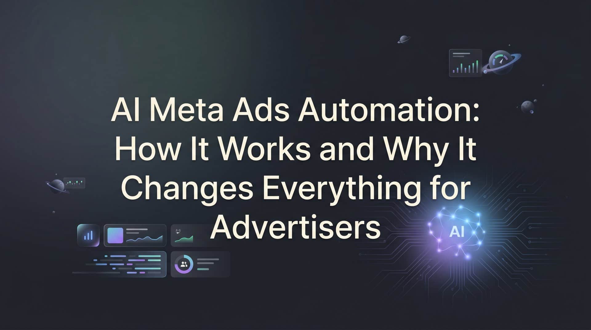 AI Meta Ads Automation: How It Works and Why It Changes Everything for Advertisers