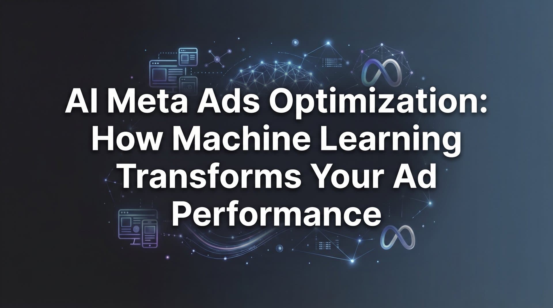 Featured image for AI Meta Ads Optimization: How Machine Learning Transforms Your Ad Performance