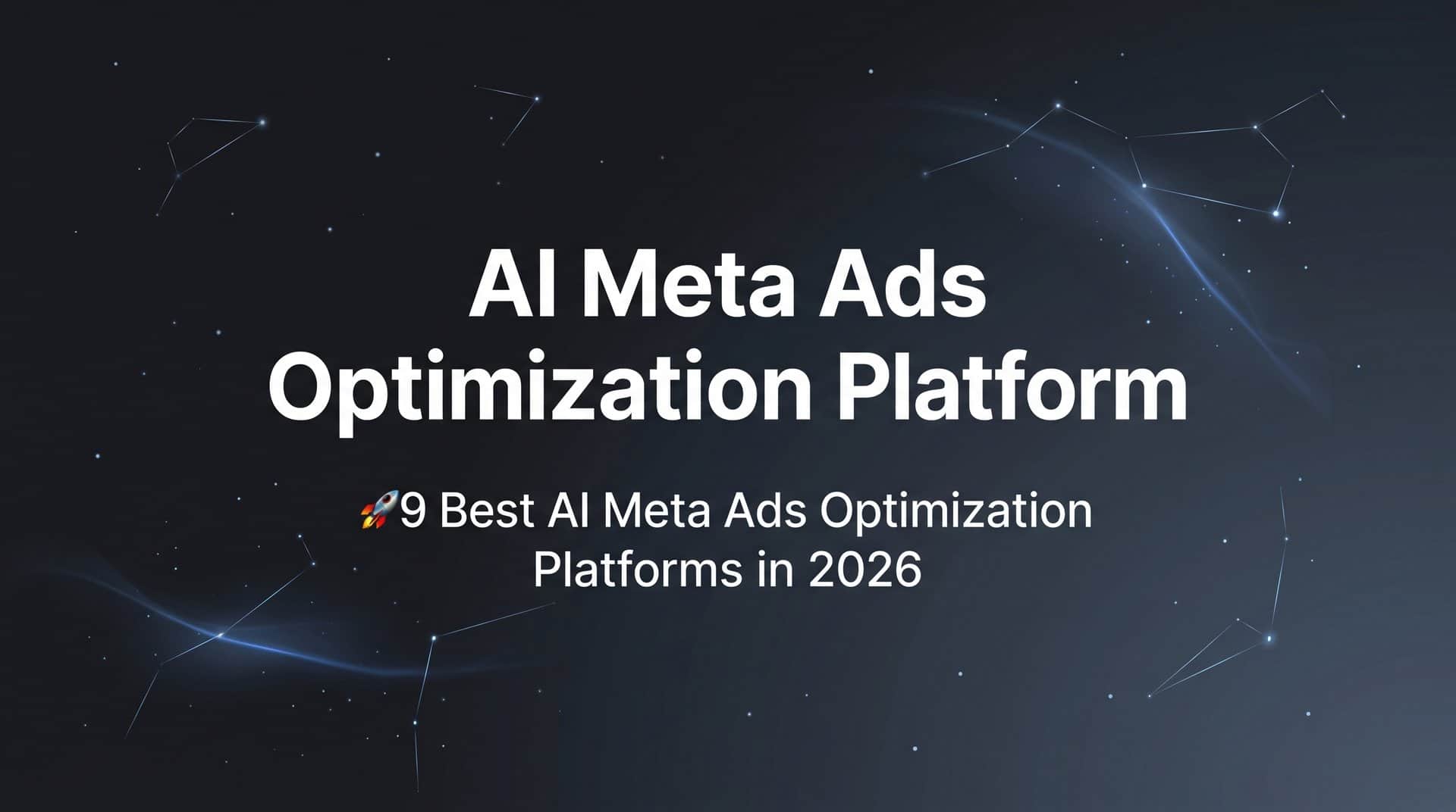 Featured image for 9 Best AI Meta Ads Optimization Platforms in 2026