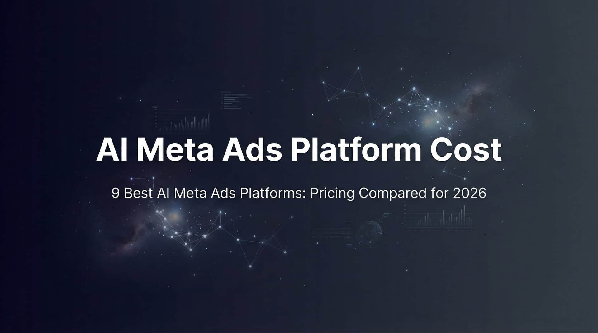 9 Best AI Meta Ads Platforms: Pricing Compared for 2026