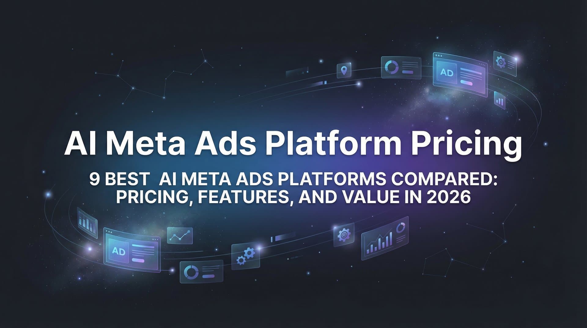 Featured image for 9 Best AI Meta Ads Platforms Compared: Pricing, Features, and Value in 2026