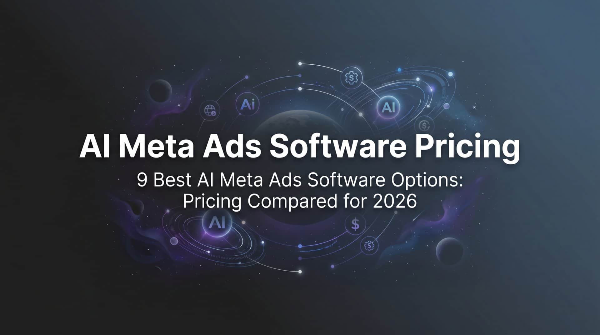 9 Best AI Meta Ads Software Options: Pricing Compared for 2026
