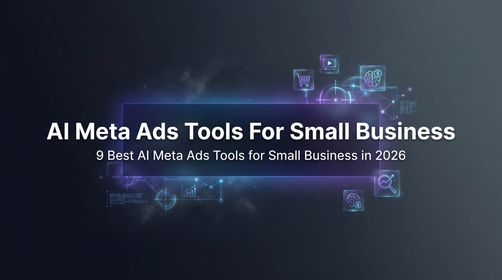 9 Best AI Meta Ads Tools for Small Business in 2026