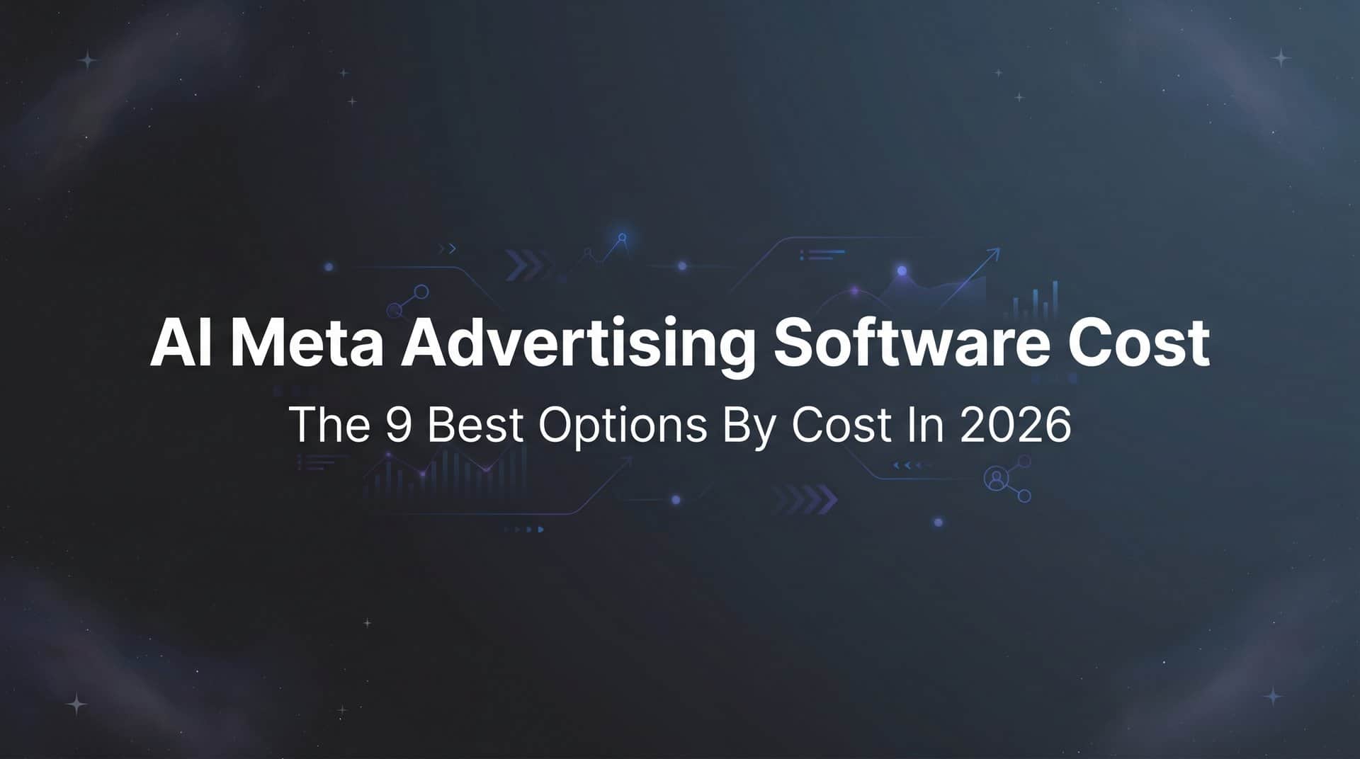 9 Best AI Meta Advertising Software Options by Cost in 2026