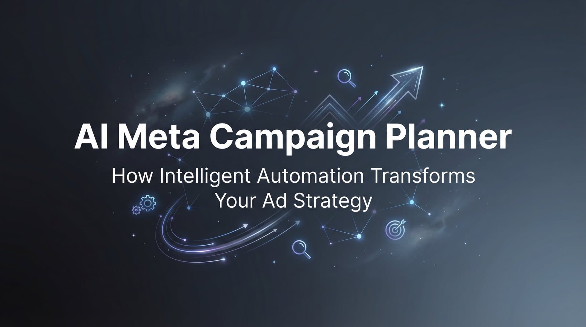 Featured image for AI Meta Campaign Planner: How Intelligent Automation Transforms Your Ad Strategy