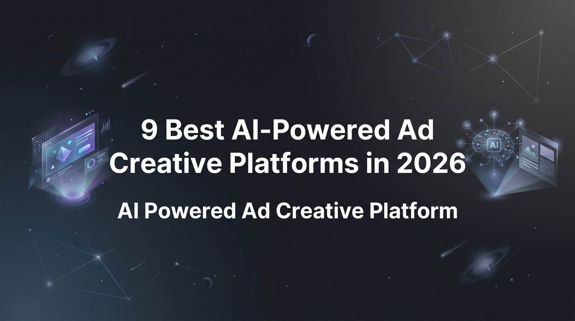 Featured image for 9 Best AI-Powered Ad Creative Platforms in 2026