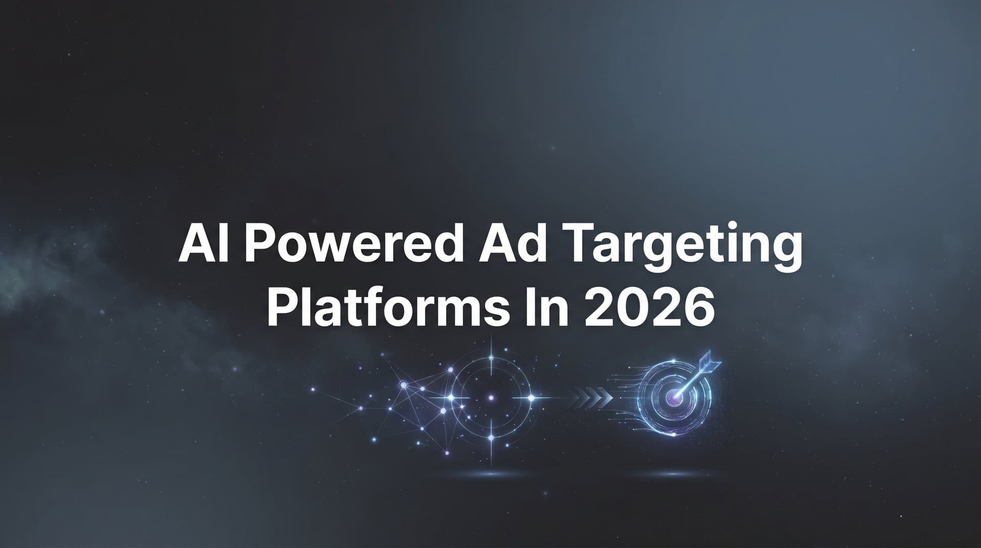 Featured image for 9 Best AI Powered Ad Targeting Platforms in 2026