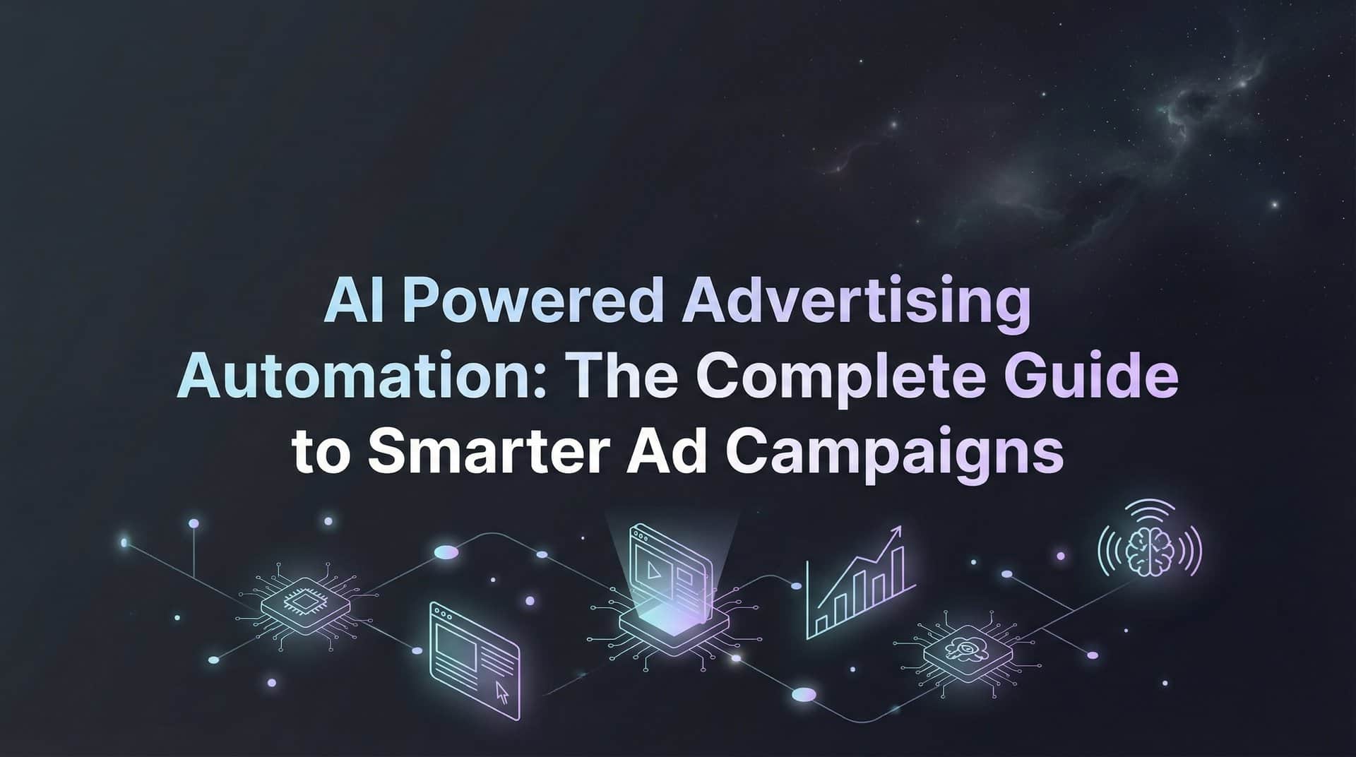 AI Powered Advertising Automation: The Complete Guide to Smarter Ad Campaigns