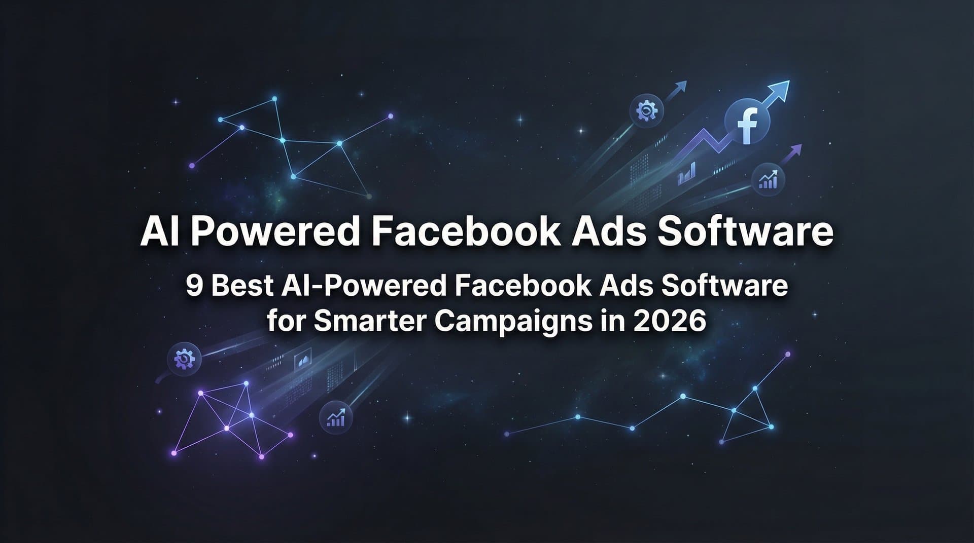 Featured image for 9 Best AI-Powered Facebook Ads Software for Smarter Campaigns in 2026