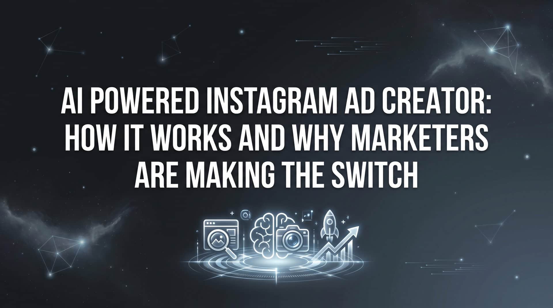 AI Powered Instagram Ad Creator: How It Works and Why Marketers Are Making the Switch