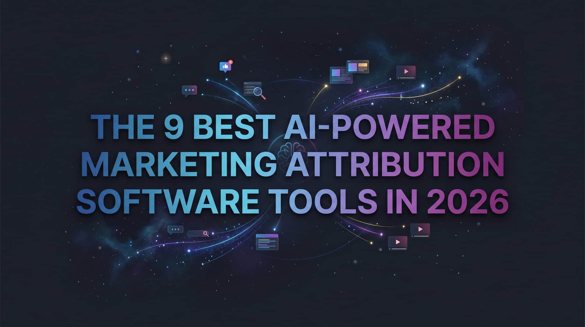 Featured image for 9 Best AI-Powered Marketing Attribution Software Tools in 2026