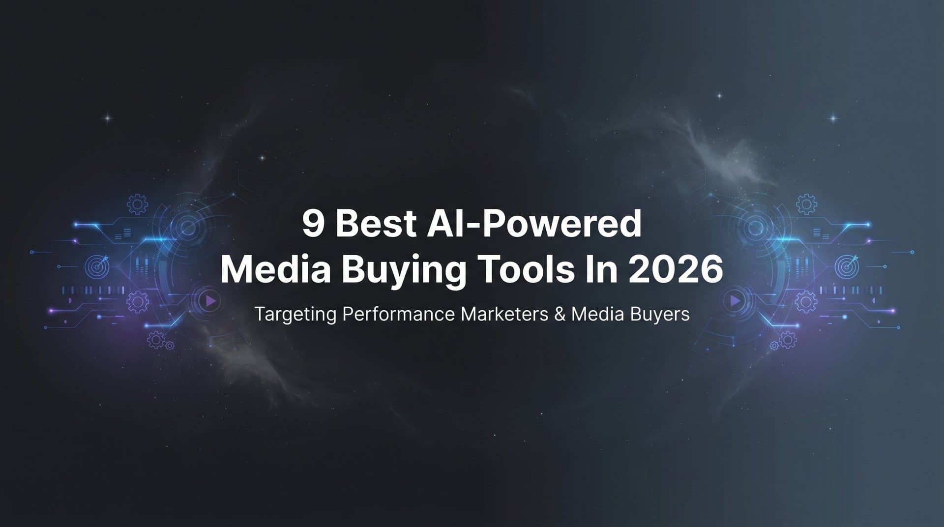 Featured image for 9 Best AI-Powered Media Buying Tools in 2026