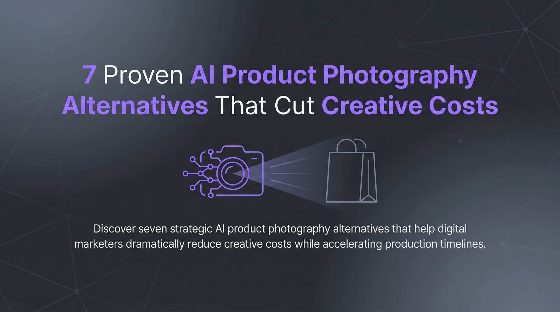 7 Proven AI Product Photography Alternatives That Cut Creative Costs