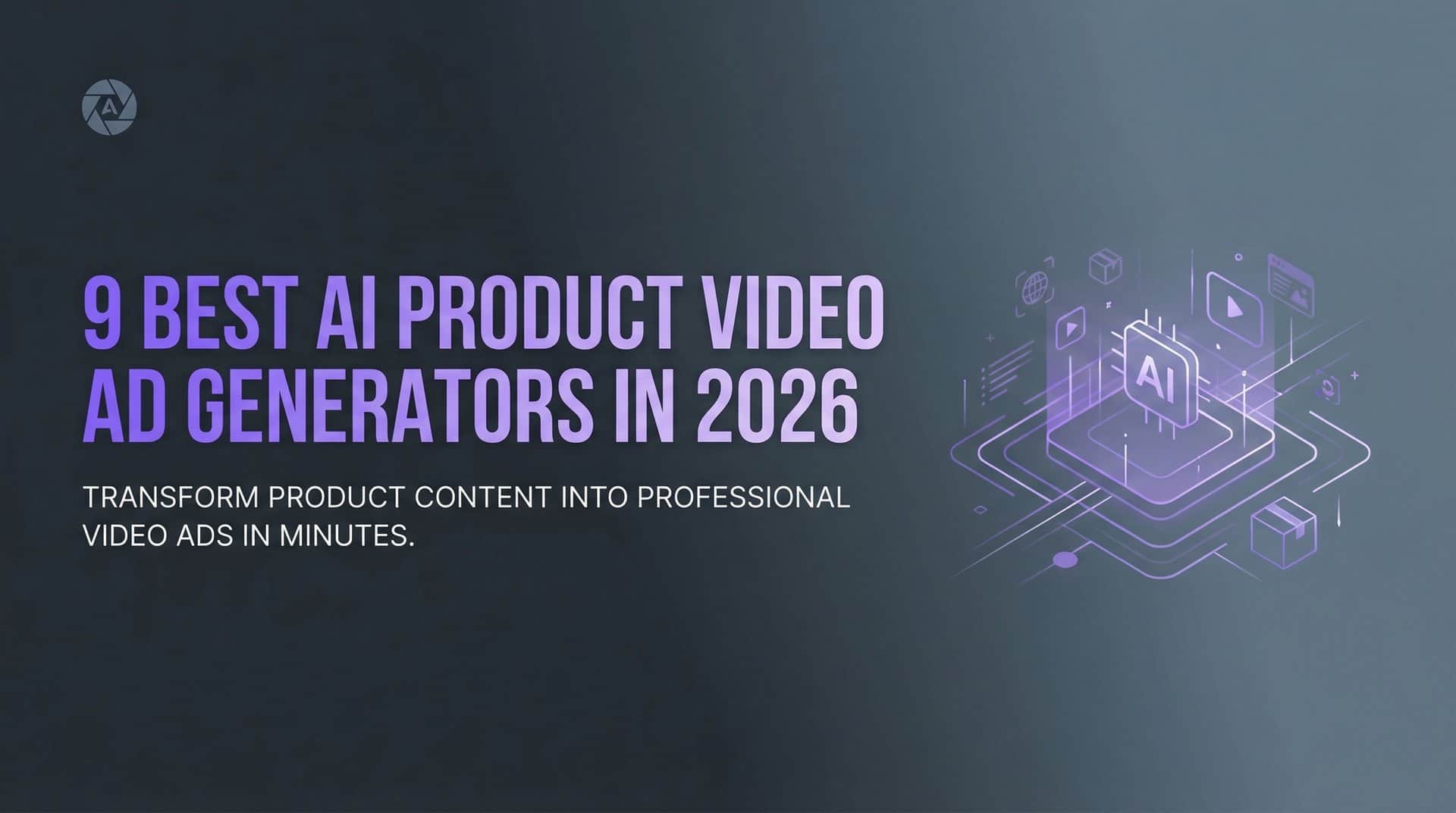 Featured image for 9 Best AI Product Video Ad Generators in 2026